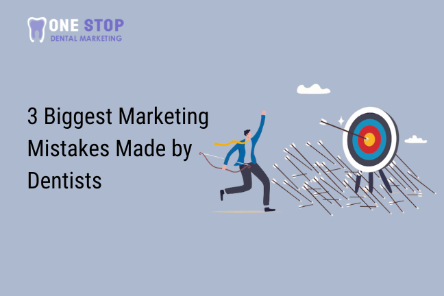 Biggest Marketing Mistakes Made by Dentist